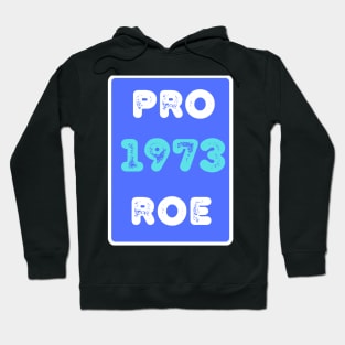 Pro Roe 1973 Hoodie